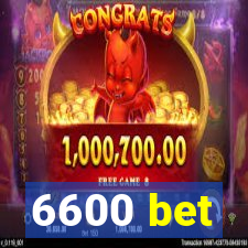 6600 bet